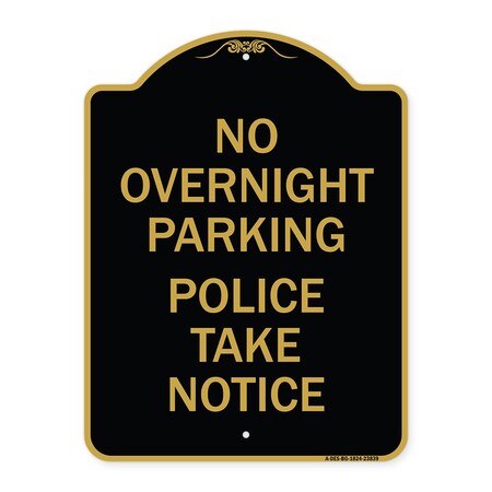 Signmission No Overnight Parking-Police Take, Black & Gold Aluminum Architectural Sign, 18" x 24", BG-1824-23839 A-DES-BG-1824-23839